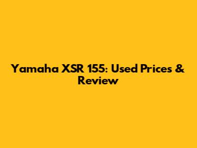 Yamaha XSR 155: Used Prices & Review